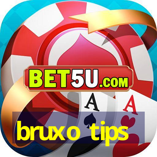 bruxo tips